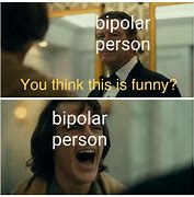 Image result for Funny Bipolar Memes