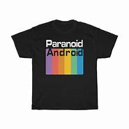 Image result for Paranoid Andriod Shirt
