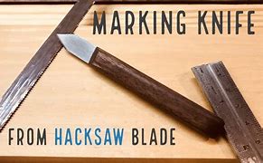Image result for Hacksaw Blade Knife