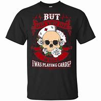 Image result for But Did You Die T-Shirt