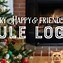 Image result for A Very Happy Yule Log