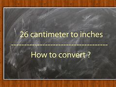 Image result for 26Cm to Inches