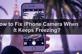 Image result for Camera iPhone Delay Freeze