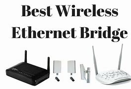 Image result for Best Wireless Ethernet Bridge