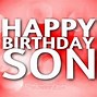 Image result for Happy Birthday to Your Son