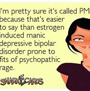 Image result for PMS Funny Quotes