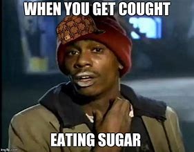 Image result for Sugar Coma Meme