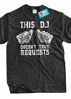 Image result for Funny DJ T-Shirts