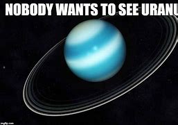 Image result for Uranus Jokes Memes