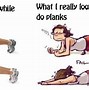 Image result for Plank Challenge Meme