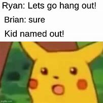 Image result for Kid Named Ryan Meme