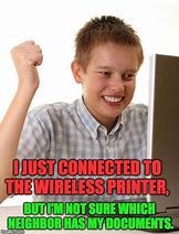 Image result for Wireless Printer Meme