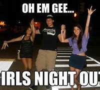Image result for Ladies Night Out Meme