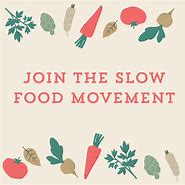 Image result for Slow Food Movement