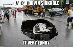 Image result for Sinkhole Meme