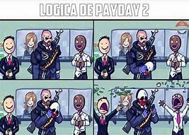 Image result for 1. Put Code Payday 2 Memes