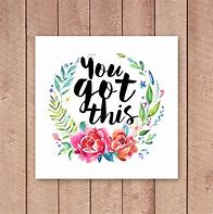Image result for You Got This Printable
