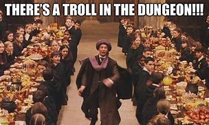 Image result for Troll in the Dungeon Meme