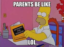 Image result for Parents Be Like Meme
