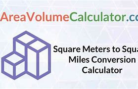 Image result for Square Mile to Square Meter