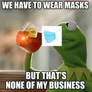 Image result for Kermit the Frog Mask Meme
