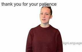 Image result for Thank You for Your Patience in Sign Language