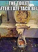 Image result for Taco Bell Toilet Meme