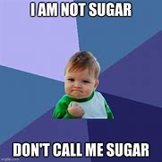 Image result for Kids Sugar Meme