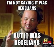 Image result for Hegelian Meme