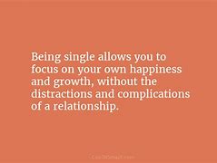 Image result for Enjoy Being Single Quotes