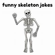 Image result for Funny Bones Skeleton