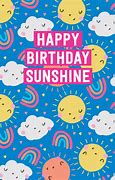 Image result for Happy Birthday Sunshine and Rainbows