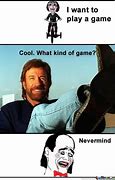 Image result for Want to Play a Game Meme