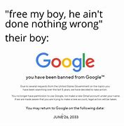 Image result for Banned From Google Meme