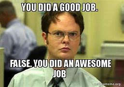 Image result for Great Job Meme Funny Office