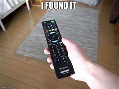 Image result for Here's Your Remote Meme