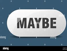 Image result for Maybe Button