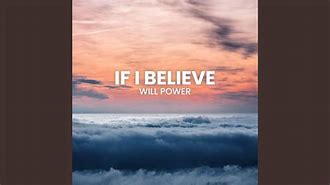Image result for if_i_believe