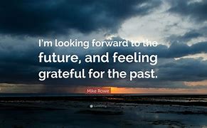 Image result for Looking Forward Quotes