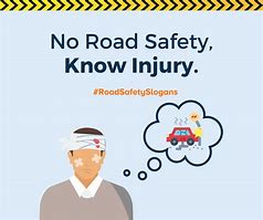 Image result for Road Safety Slogans