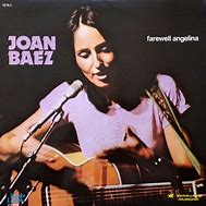 Image result for Joan Baez Farewell Angelina