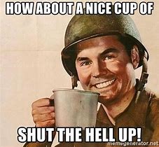 Image result for Soldier Coffee Meme