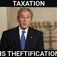 Image result for Taxation Theft Meme
