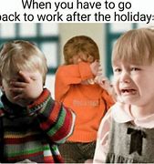 Image result for Welcome Back Co-Worker Meme