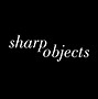 Image result for Sharp Objects TV Logo