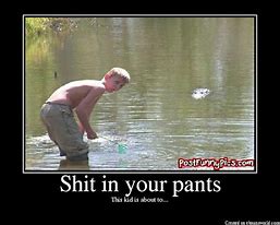 Image result for Funny Pants Shat Quotes