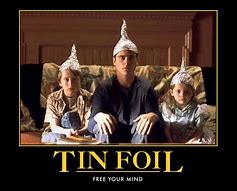 Image result for Tin Foil Hat Free Meme