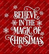 Image result for Believe in the Magic of Christmas SVG