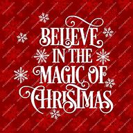 Image result for Believe in the Magic of Crhistmas Vector