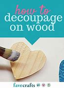 Image result for How to Decoupage Photos On Wood